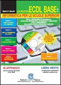 La nuova ECDL base più. Informatica. Con CD-ROM. Con espansione online - Mario R. Storchi - Libro Edizioni Manna 2014 | Libraccio.it