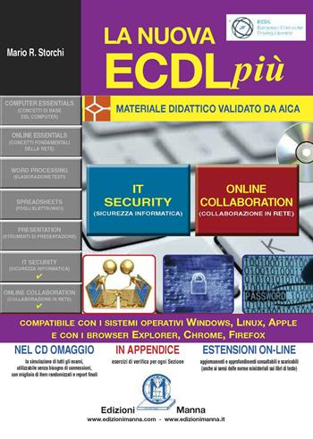 La nuova ECDL più. IT security e Online collaboration. Con CD-ROM - Mario R. Storchi - Libro Edizioni Manna 2015 | Libraccio.it