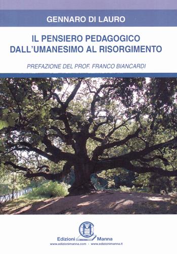 Il pensiero pedagogico dall'Umanesimo al Risorgimento - Gennaro Di Lauro - Libro Edizioni Manna 2015 | Libraccio.it