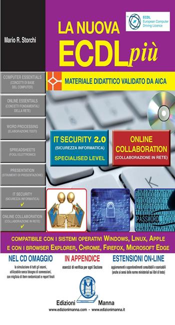 La nuova ECDL più. IT security 2.0 e Online collaboration. Con CD-ROM - Mario R. Storchi - Libro Edizioni Manna 2016 | Libraccio.it