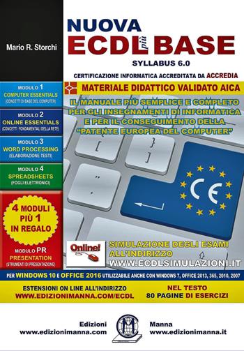 Nuova ECDL più BASE Syllabus 6. Per Windows 10 e Office 2016. Utilizzabile anche con Windows 7, Office 2013, 365, 2010, 2007. Con espansione online - Mario R. Storchi - Libro Edizioni Manna 2018, La nuova ECDL più | Libraccio.it