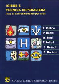 Igiene e tecnica ospedaliera - Carmine Melino, Paola Abetti, Aldebrando Bossi - Libro SEU 2001 | Libraccio.it