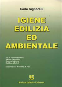 Igiene edilizia ed ambientale - Carlo Signorelli - Libro SEU 2001 | Libraccio.it
