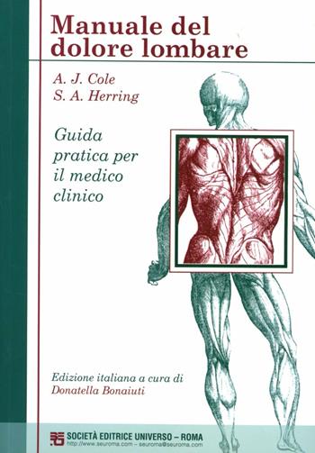 Manuale del dolore lombare. Guida pratica per il medico clinico - Andrew Cole, Stanley Herring - Libro SEU 2003 | Libraccio.it
