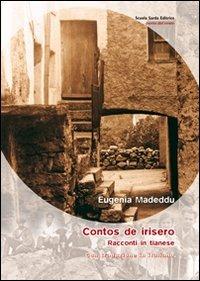 Contos de irisero. Racconti in tianese - Eugenia Madeddu - Libro Scuola Sarda 2009, Porta del vento | Libraccio.it
