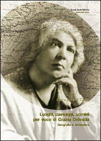 Luoghi, paesaggi, uomini per voci di Grazia Deledda. Geografia e letteratura - Clara Incani Carta - Libro Scuola Sarda 2007, Porta del vento | Libraccio.it