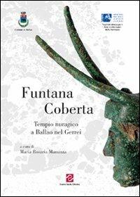 Funtana Coberta. Tempio nuragico a Ballao nel Gerrei  - Libro Scuola Sarda 2008 | Libraccio.it