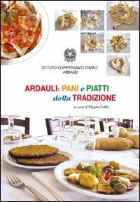 Ardauli. Pani e piatti della tradizione  - Libro Scuola Sarda 2009 | Libraccio.it