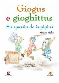 Giogus e gioghittus. Su spassiu de is pipius - Marisa Melis - Libro Scuola Sarda 2010, Le coccinelle | Libraccio.it