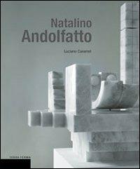 Natalino Andolfatto. In equilibrio - Luciano Caramel, Giuseppe Barbieri, Sara Andolfatto - Libro Terra Ferma Edizioni 2001, Prie | Libraccio.it