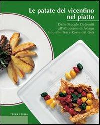 Le patate del vicentino nel piatto  - Libro Terra Ferma Edizioni 2003, Calieri | Libraccio.it