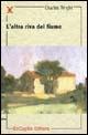 L' altra riva del fiume - Charles Wright - Libro ExCogita 2001, Neòteroi | Libraccio.it