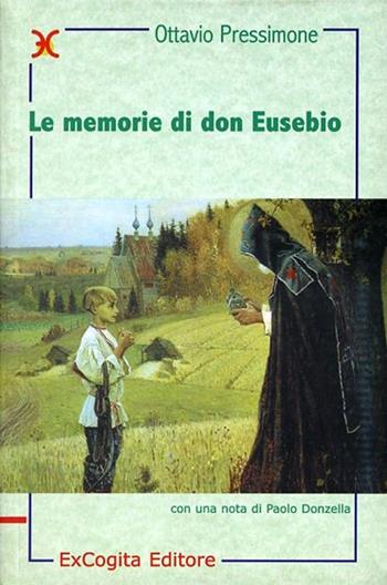 Le memorie di don Eusebio - Ottavio Pressimone - Libro ExCogita 2000, Liber ut liber | Libraccio.it