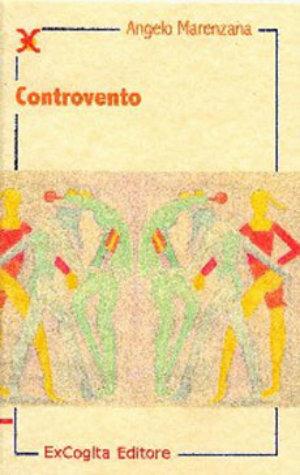 Controvento - Angelo Marenzana - Libro ExCogita 2002, Liber ut liber | Libraccio.it