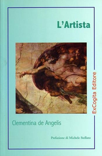 L' artista - Clementina De Angelis - Libro ExCogita 2003, Voluminaria verde | Libraccio.it