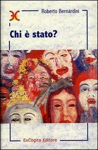 Chi è stato? - Roberto Bernardini - Libro ExCogita 2003, Lavorincorso | Libraccio.it