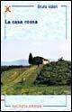 La casa rossa - Bruna Valori - Libro ExCogita 2005, Liber ut liber | Libraccio.it