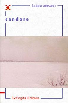 Candore - Luciana Amisano - Libro ExCogita 2005, Liber ut liber | Libraccio.it
