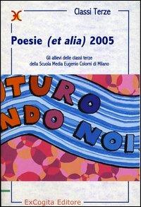 Poesie (et alia) 2005  - Libro ExCogita 2005, Fuori collana | Libraccio.it