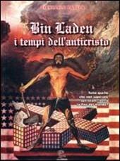 Bin Laden, i tempi dell'Anticristo. Tutto quello che non sapevate sull'Islam. Verrà la fine del mondo? - Giancarlo Padula - Libro Spring Edizioni 2002, Cromaton | Libraccio.it