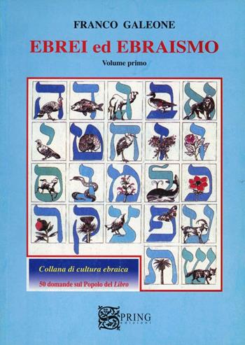 Ebrei ed ebraismo. 50 domande sul popolo del libro. Vol. 1 - Franco Galeone - Libro Spring Edizioni 2005, Biblioteca mobile | Libraccio.it