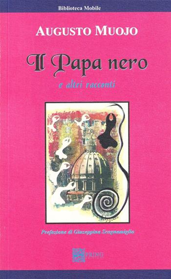 Il papa nero e altri racconti - Augusto Muojo - Libro Spring Edizioni 2009, Biblioteca mobile | Libraccio.it