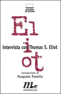 Intervista con T. S. Eliot - Donald Hall - Libro Minimum Fax 2000, Macchine da scrivere | Libraccio.it