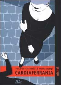 Cardiaferrania - Riccardo Falcinelli, Marta Poggi - Libro Minimum Fax 2001, Nichel | Libraccio.it