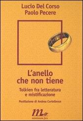 L' anello che non tiene. Tolkien fra letteratura e mistificazione