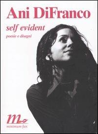 Self evident. Poesie e disegni. Testo inglese a fronte - Ani DiFranco - Libro Minimum Fax 2004, Sotterranei | Libraccio.it