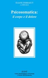 Psicosomatica: il corpo e il dolore