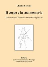 Il corpo e la sua memoria. Dal mancato riconoscimento alla psicosi