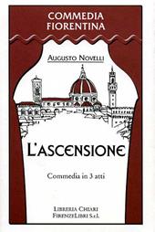 L' ascensione. Commedia in 3 atti