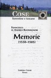 Francesco Di Andrea Buonsignori. Memorie (1530-1565)