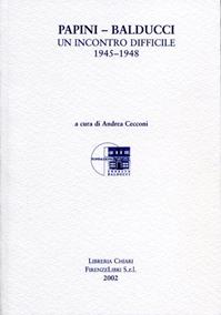 Papini-Balducci. Un incontro difficile 1945-1948  - Libro Libreria Chiari 2002 | Libraccio.it