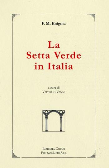 La setta verde in Italia - F. M. Enigma - Libro Libreria Chiari 2002, La bautta | Libraccio.it