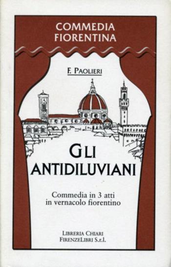 Gli antidiluviani - Ferdinando Paolieri - Libro Libreria Chiari 2002, Commedia fiorentina | Libraccio.it