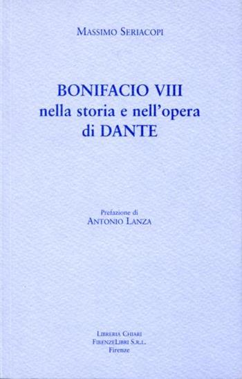 Bonifacio VIII nella storia e nell'opera di Dante - Massimo Seriacopi - Libro Libreria Chiari 2003 | Libraccio.it