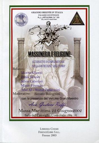 Massoneria e religione: alternative o complementari nella costruzione dell'uomo?  - Libro Libreria Chiari 2003 | Libraccio.it