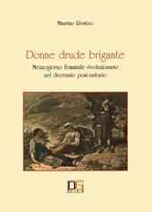 Donne drude brigante. Mezzogiorno femminile rivoluzionario nel decennio post-unitario