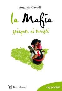 La mafia spiegata ai turisti - Augusto Cavadi - Libro Di Girolamo 2008, DG Pocket | Libraccio.it