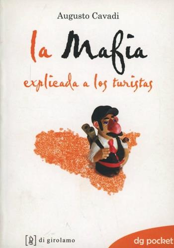 La mafia spiegata ai turisti. Ediz. spagnola - Augusto Cavadi - Libro Di Girolamo 2008, DG Pocket | Libraccio.it