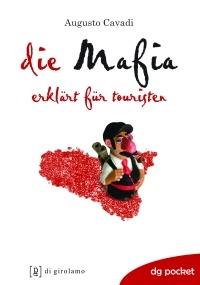La mafia spiegata ai turisti. Ediz. tedesca - Augusto Cavadi - Libro Di Girolamo 2008, DG Pocket | Libraccio.it