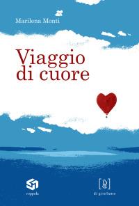 Viaggio di cuore - Marilena Monti - Libro Di Girolamo 2008 | Libraccio.it