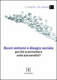 Nuovi sintomi e disagio sociale. Perché scommettere sulla psicoanalisi? - Nicolò Terminio - Libro Di Girolamo 2010, I ciottoli di Jonas | Libraccio.it