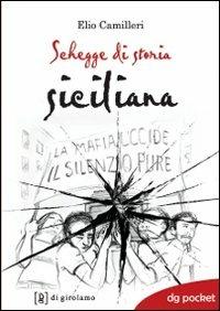 Schegge di storia siciliana - Elio Camilleri - Libro Di Girolamo 2012, DG Pocket | Libraccio.it