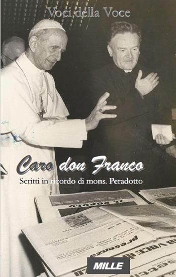 Caro don Franco. Scritti in ricordo di mons. Peradotto  - Libro Edizioni Mille 1900 | Libraccio.it