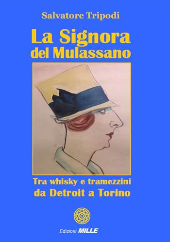 La signora del Mulassano - Salvatore Tripodi - Libro Edizioni Mille 2020 | Libraccio.it