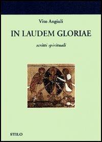 In laudem gloriae - Vito Angiuli - Libro Stilo Editrice 2002, Religione | Libraccio.it