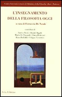 L' insegnamento della filosofia oggi  - Libro Stilo Editrice 2004, Filosofia | Libraccio.it